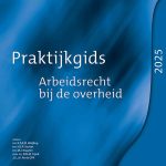Praktijkgids Arbeidsrecht bij de overheid 2025